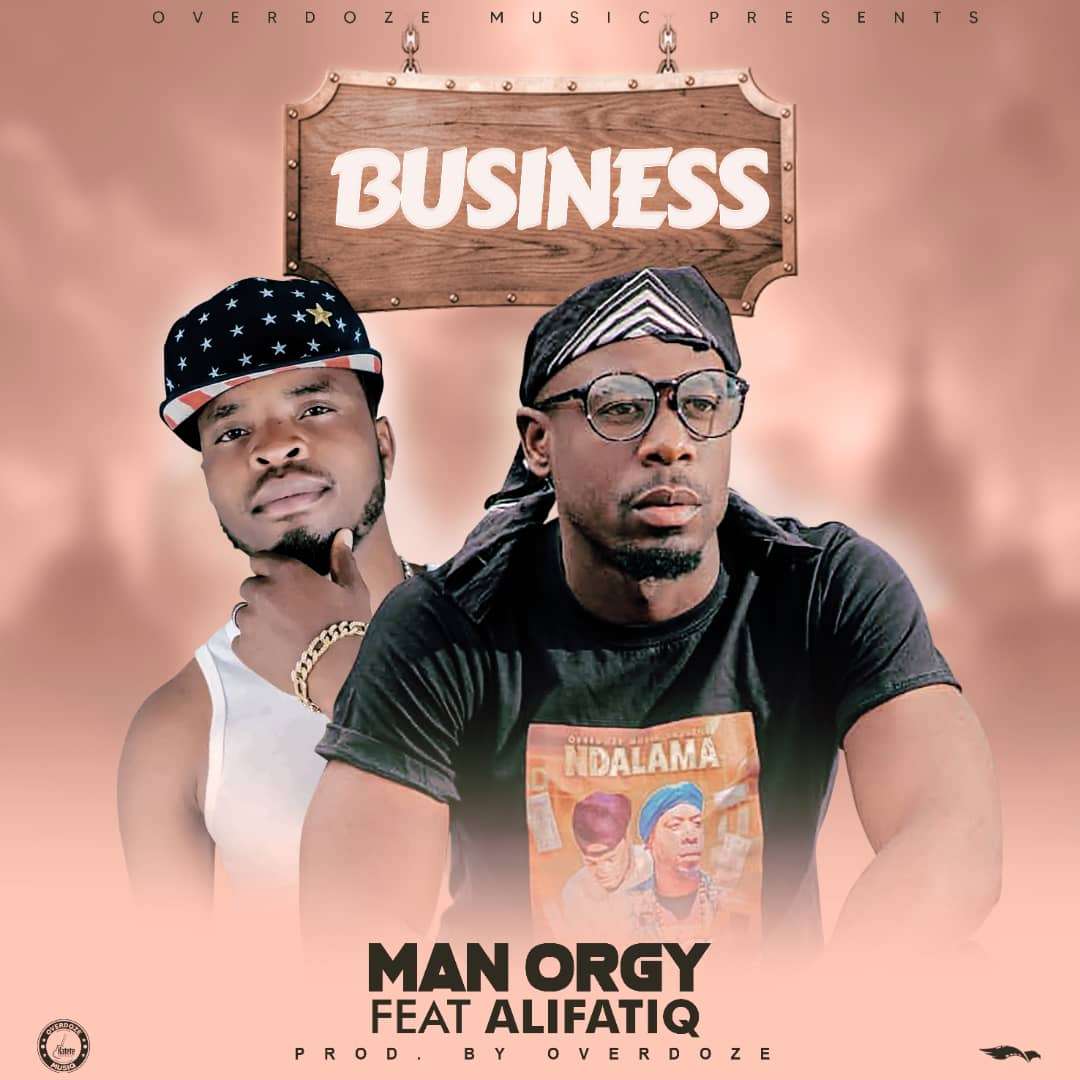 Man Orgy ft. Alifatiq – Business (prod.by Overdoze)